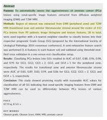 Many men with prostate cancer die of other causes without ever knowing that they others are aggressive and grow and spread quickly. Archived Post Assessment Of Prostate Cancer Prognostic Gleason Grade Group Using Zonal Specific Features Extracted From Biparametric Mri Using A Knn Classifier By Jae Duk Seo Medium
