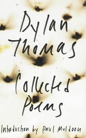 Dylan Thomas Dylan Thomas Collection Of Poems Dylan