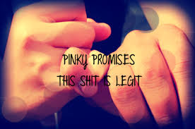 Significance of the pinky promise today. Pinky Promise Quotes Pinky Swears Promises Promise Love Forever True Love Quote Photos Promise Quotes Pinky Promise Quotes Swear Quotes