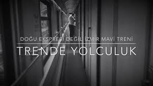Dogu Ekspresi Degil Izmir Mavi Treni Trenle Yolculuk Youtube