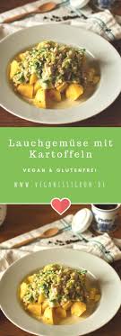 Lauchgemuse Mit Kartoffeln Sojahack Veganisstgruen Rezept Lauchgemuse Rezepte Rezepte Gesund
