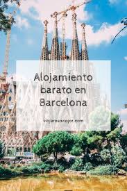 Alojamiento Barato En Barcelona Bitacoras De Viaje Alojamientos Baratos Viajes Fotos