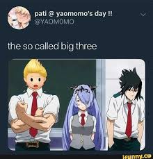 Pati Yaomomo S Day C Yaomomo The So Called Big Three Ifunny My Hero Academia Manga My Hero My Hero Academia Memes