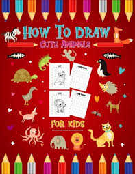 Hopefully, this version will teach you something new that you haven't learned before. How To Draw Cute Animal For Kids Learn To Draw Anything And Everything In The Cutest Style Ever Baby Animals Pets Easy Wipe Clean A Fun And Simple St Paperback Once Upon A