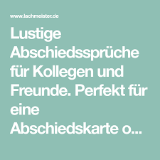Es handelt sich um kurze weisheiten und lustige sprüche, die man beispielsweise in eine karte schreibt, aber auch per whatsapp oder facebook verschicken kann. Lustige Abschiedsspruche Fur Kollegen Und Freunde Perfekt Fur Eine Abschiedskarte Oder Spruche Zum Abschied Kollegen Abschiedsspruche Abschied Kollege Lustig
