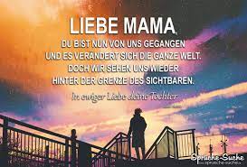 Die seite ist dafür da für menschen die ihre mutter verloren haben, ich versuche hier schöne. Liebe Mama Du Bist Nun Von Uns Gegangen Abschiedsspruche