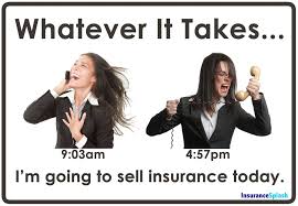 Another Day In The Life Of Selling Insurance Insurance Marketing Insurance Meme American Family Insurance