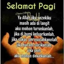 Kata kata selamat pagi merupakan sebuah rangkaian kata yang diungkapkan untuk mengekspresikan semangat diri, motivasi, dan rasa optimisme menjalani aktivitas sepanjang kata kata selamat pagi islami. Ucapan Selamat Pagi Islami Bergambar Terbaru 2017
