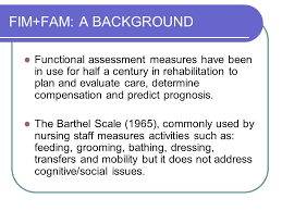 Ogni attività può ricevere un. Fim Fam Outcome Measures Presented By Caroline Ray On Behalf Of Queen Elizabeth S Foundation Brain Injury Centre Banstead Surrey Ppt Download