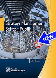 Penulis berharap semoga buku dapat bermanfaat bagian siapa pun , khususnya bagi para mahasiswa yang mengikuti mata kuliah ini. Buku Strategi Manajemen Sektor Publik Toko Buku Online Bukukita