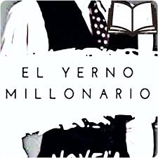 Lro mi yerno millonario : Novela Completa De Yerno Del Millonario Gratis Aplicaciones En Google Play