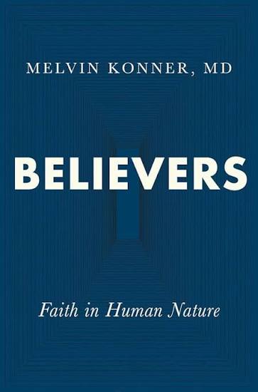 Believers: Faith in Human Nature: Konner MD, Melvin: 9780393651867:  Amazon.com: Books