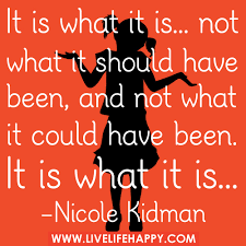 Image result for it is what it is