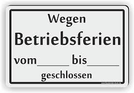 Muster arbeitsvertrag inklusive erklärung als pdf & word dokument zum kostenlosen download. Wegen Betriebsferien Geschlossen Urlaubszeit Schild D 069 30x20cm Schild Findegut De Ferien Urlaubszeit Schilder