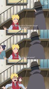 Use spoiler tags when appropriate and please do not include spoilers in the titles of posts. Boruto On Twitter Thunder Burgers Don T Exist In This Era Boruto