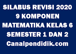 Selama beberapa tahun belakangan silabus ini masih digunakan walaupun mengalami revisi namun secara garis besar masih sama. Download Silabus Matematika 9 Komponen 9 Kolom Kelas 6 Canalpendidik