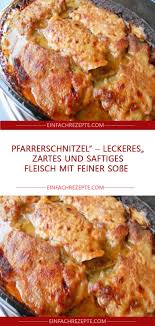 Pfarrerschnitzel Leckeres Zartes Und Saftiges Fleisch Mit Feiner Sosse Leckere Gerichte Mit Fleisch Fleisch Gerichte Auflaufe Mit Fleisch