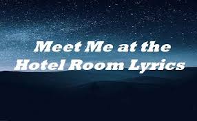 Check spelling or type a new query. Meet Me At The Hotel Room Lyrics Pitbull Songlyricsplace