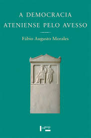 View democracia ateniense research papers on academia.edu for free. Democracia Ateniense Pelo Avesso A Os Metecos E A Politica Nos Discursos De Lisias Fabio Augusto Morales 9788531415135 Amazon Com Books
