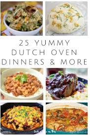 Here Are 25 Yummy Dutch Oven Dinners More Such A Time As This Dutch Oven Cooking Dutch Oven Recipes Cast Iron Dutch Oven Cooking