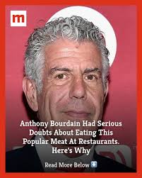 Anthony Bourdain had a knowledge of the restaurant industry that helped  shape his views