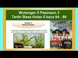 Jul 07, 2020 · inilah rekomendasi tentang kunci jawaban buku paket bahasa jawa kelas 9 kurikulum 2013 wulangan 2 rpp bahasa jawa materi novel kurikulum 2013 marsudi basa lan sastra jawa jl Tantri Basa Kelas 5 Wulangan 5 Pasinaon 3 Hal 84 86 Bahasa Jawa Kelas 5 Ekosistem Youtube