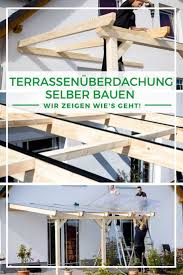 Terrassenuberdachung Holz Terrassenuberdachung Selber Bauen Das Mussen Sie In 2020 Terrassenuberdachung Selber Bauen Terrasse Uberdachung Holz Uberdachung Terrasse