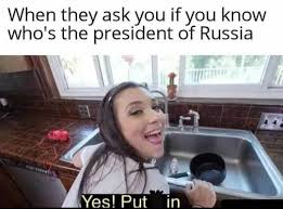 Know your meme (kym) is a website and video series which uses wiki software to document various internet memes and other online phenomena, such as viral videos, image macros, catchphrases, internet celebrities and more. When They Ask You If You Know Who S The President Of Russia Yes Put In Keep Meme