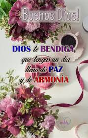 Dios Te Bendiga Que Tengas Un Gran Dia De Amor Y Armonia Besitos De Buenos Dias Saludos De Buenos Dias Buenos Dias Gente Bella