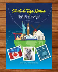 Studi Di Tiga Benua Kisah Kisah Inspiratif Kuliah Di Luar Negeri Unsyiah Press