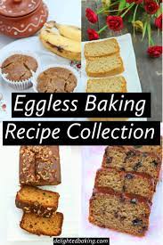 Eggless Baking Recipes Eggless Cakes Eggless Muffins Eggless Cookies Etc Eggless Baking Recipes Baking Recipes