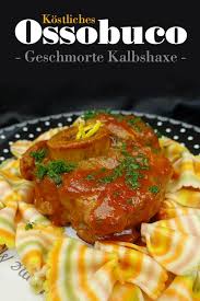 Ossobuco Rezept Geschmorte Kalbshaxe Mailander Art In 2020 Ossobuco Rezept Kalbshaxen Rezept Kalbshaxe