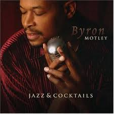 Jazz & Cocktails: Byron Motley, John Pondel, Andy Suzuki, Dean Taba, Steve  Crum, Randy Drake, Ron Pedley, Brad Dutz, Tony Guerrero, Byron Motley, Will  Jennings, Burt Bacharach, Brian Freeman, Cliff Friend, Victor