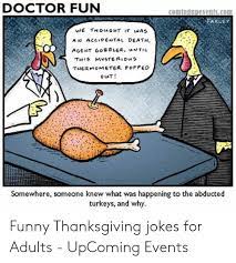 On thanksgiving, you get a turkey for the day; 25 Best Memes About Funny Thanksgiving Jokes Funny Thanksgiving Jokes Memes