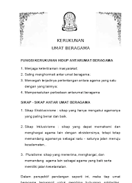Kerukunan antar umat manusia pada umumnya baik seagama maupun luar agama dapat diwujudkan apabila satu sama lain dapat saling menghormati dan menghargai.kerukunan antar umat beragama berarti damai dan tentram dalam berbagai perbedaan agama sehinnga tercipta kesinambungan yang baik antar umat beragama. 9 Kerukunan Antar Umat Bergama