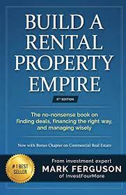 Amazon.com: Build A Rental Property Empire: The No-Nonsense Book On Finding  Deals, Financing The Right Way, And Managing Wisely. (Investfourmore  Investor Series 1) Ebook : Ferguson, Mark, Helmerick, Gregory: Kindle Store