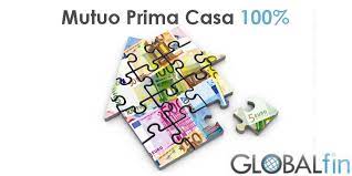 Messaggio pubblicitario con finalità promozionale. Mutuo Prima Casa 3 Modi Per Avere Il Mutuo 100 Per Cento Globalfin
