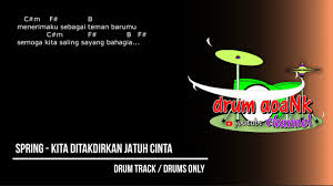 Kita ditakdirkan jatuh cinta ameng spring live in konsert mi. Spring Kita Ditakdirkan Jatuh Cinta Drums Only Chord Gitar Lirik Youtube