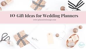 At gifts.com we offer a number of gifts to celebrate. 10 Useful Gift Ideas For Wedding Planners