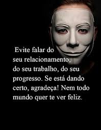 Boa tarde Evite falar do seu relacionamento, do seu trabalho, do seu  progresso. Se está dando certo, agradeça! Nem todo mundo quer te ver feliz.