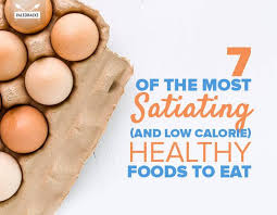 7 Of The Most Satiating And Low Calorie Healthy Foods To Eat