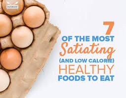 7 of the most satiating and low calorie healthy foods to eat