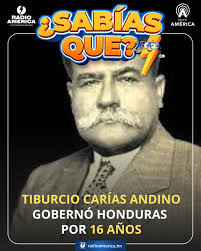 RadioAmérica #SabíasQue El general Tiburcio Carías Andino gobernó Honduras  desde 1933 hasta 1949 (16 años). Era abogado, maestro y militar. Documentos  históricos califican su administración como una "dictadura republicana".  Murió en Tegucigalpa