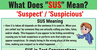What Does Sus Mean What Does This Internet Slang Term Stand For Learn The Meaning And How To Use This Text Abbreviation Text Abbreviations Meant To Be Words