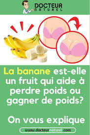 La Banane Est Elle Un Fruit Qui Aide A Perdre Poids Ou Gagner De Poids On Vous Explique Banane Regime Poids Graisse Conseil Info