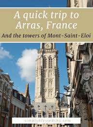 A Quick Trip To Arras In 2020 Hauts De France Visit France Trip