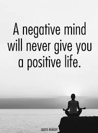 A Negative Mind Will Never Give You A Positive Life In Hindi How These Quotes About Positivity Can Pull You Out From Negative Thoughts Short Positive Quotes Positive Quotes Wisdom Quotes