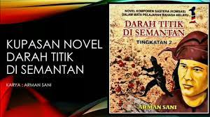 Novel darah titik di semantan. Kupasan Novel Darah Titik Di Semantan Novel Tingkatan 2 Youtube