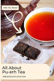 What Is Pu Erh Tea Brewed Leaf Love Pu Erh Tea Loose Tea Recipes Tea Recipes