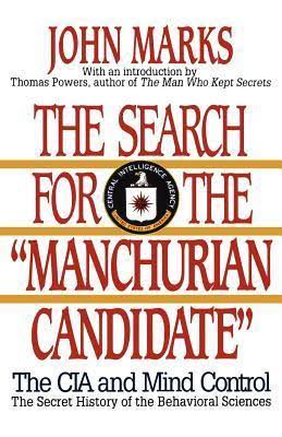 The Search for the Manchurian Candidate: The CIA & Mind Control by John D.  Marks | Goodreads